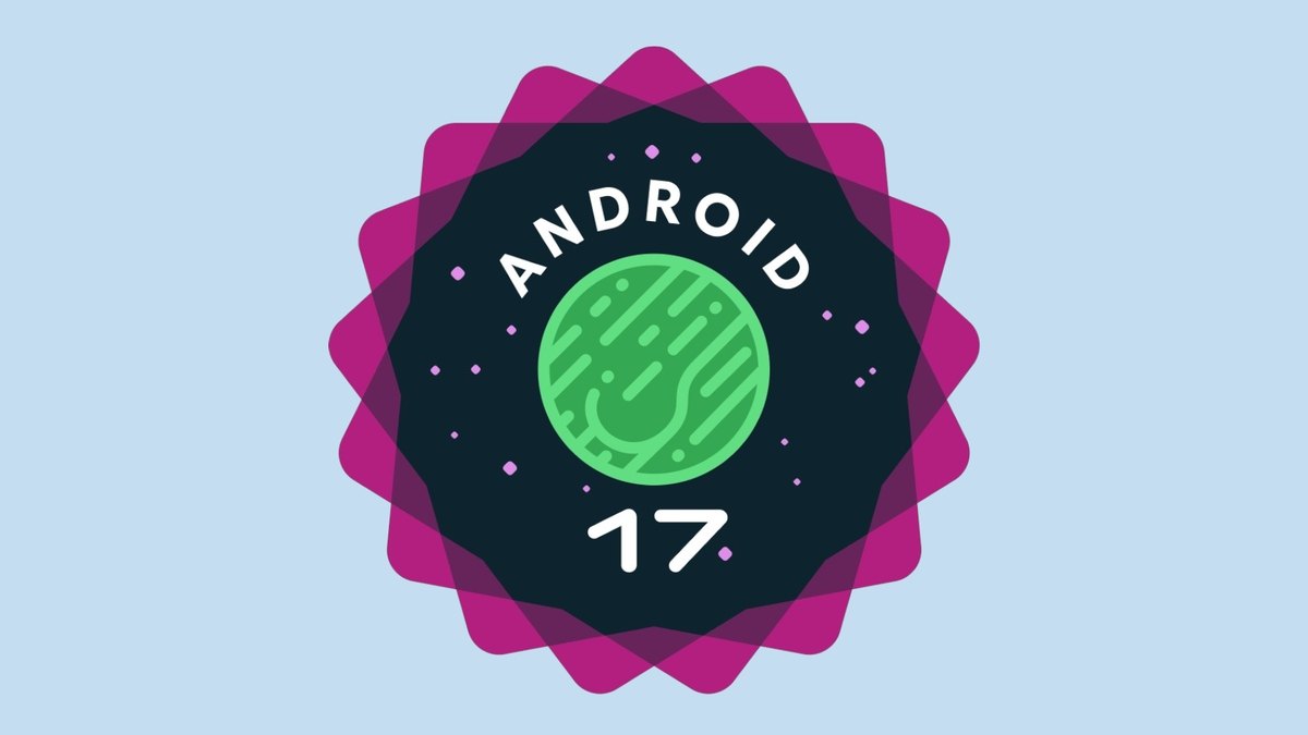 Android 17: o que esperar da próxima grande atualização do Google
